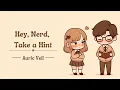 Download Lagu Hey, Nerd, Take a Hint | Auric Veil | A Girl’s Hilarious Quest to Win Over a Clueless Nerdy Boy