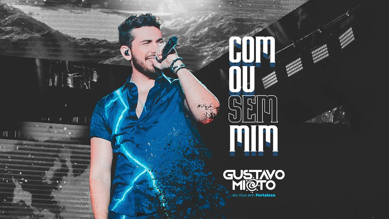 Gustavo Mioto - COM OU SEM MIM - DVD Ao Vivo Em Fortaleza