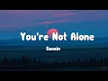 Download Lagu Saosin -  You’re Not Alone Lyrics Video