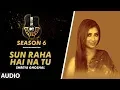Download Lagu Sun Raha Hai Na Tu Unplugged Full Audio | MTV Unplugged Season 6 | Shreya Ghoshal