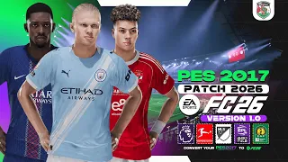 احدث باتش تحويل بيس 2017 الي بيس 2026 بمميزات اسطورية PES 2017 Patch 2026 