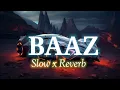 Lagu BAAZ | MASOOM SHARMA | SLOWED+ REVERB LOFI-SONG