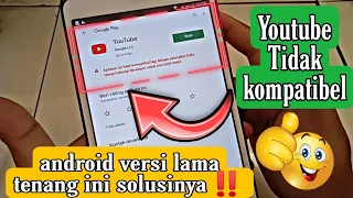 Download cara mengatasi youtube tidak kompatibel,usang android versi lama  sangat mudah ini solusinya‼ MP3