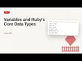 Ruby on Rails - Web development basic Series Variables and Ruby s Core Data Types