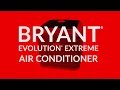 The Bryant Evolution Extreme Variable Speed Air Conditioner