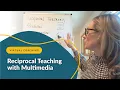 Reciprocal Teaching with Multimedia