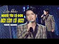 Download Lagu LK Người Yêu Cô Đơn \u0026 Đời Còn Cô Đơn - Thiên Quang | MV Official