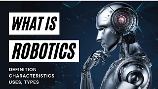 What is ROBOTICS Robotics Explained Robotics Technology What are Robots