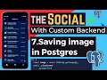 7 Save Images In Postgres Flutter Social Media App With Custom Backend Flutter Social Media App