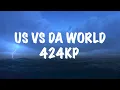 Download Lagu 424KP - Us VS Da World (Lyrics)