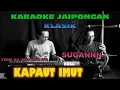 Lagu KARAOKE KAPAUT IMUT VERSI JAIPONG KLASIK