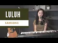 Download Lagu LULUH ( SAMSONS ) - MICHELA THEA COVER