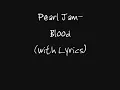 Pearl Jam- Blood (with Lyrics)