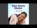 Download Lagu Kam Chelu Ebube