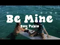 Download Lagu boy pablo - be mine (lyrics)