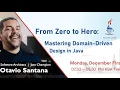 From Zero to Hero Mastering Domain-Driven Design in Java - By Otavio Santana