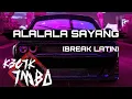 Download Lagu Kecik Imba - Alalala Sayang (Break Latin Remix )