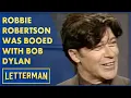 Robbie Robertson Was Booed Playing With Bob Dylan Letterman