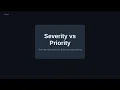 Severity vs Priority The Interview Question Everyone Gets Wrong
