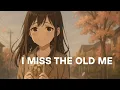 Download Lagu “I Miss the Old Me\