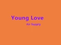 Download Lagu Air Supply -- Young Love with Lyrics