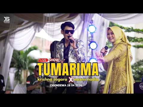 Download MP3 TUMARIMA - KRISHNA SAGARA X NAZMI NADIA [LIVE SHOW]