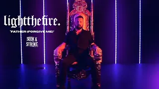 Light the Fire - "Father (Forgive Me)" Official Music Video