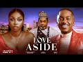 Lagu LOVE ASIDE- TIMINI EGBUSON, BAMBAM ADENIBUYAN, PARTICK DOYLE, 2025 LATEST ROMANTIC MOVIE