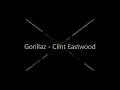 [HD] Gorillaz - Clint Eastwood
