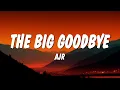 Lagu AJR - The Big Goodbye (Lyrics)