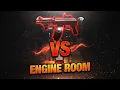 AKS vs ENGINE ROOM After Patch YOU CAN DO THIS GUYS