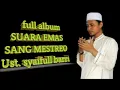Download Lagu Full album sholawat An Nabawiyah ( ust Saiful Barri)