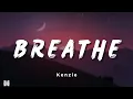 Download Lagu Kenzie - Breathe | Lyrics Videos
