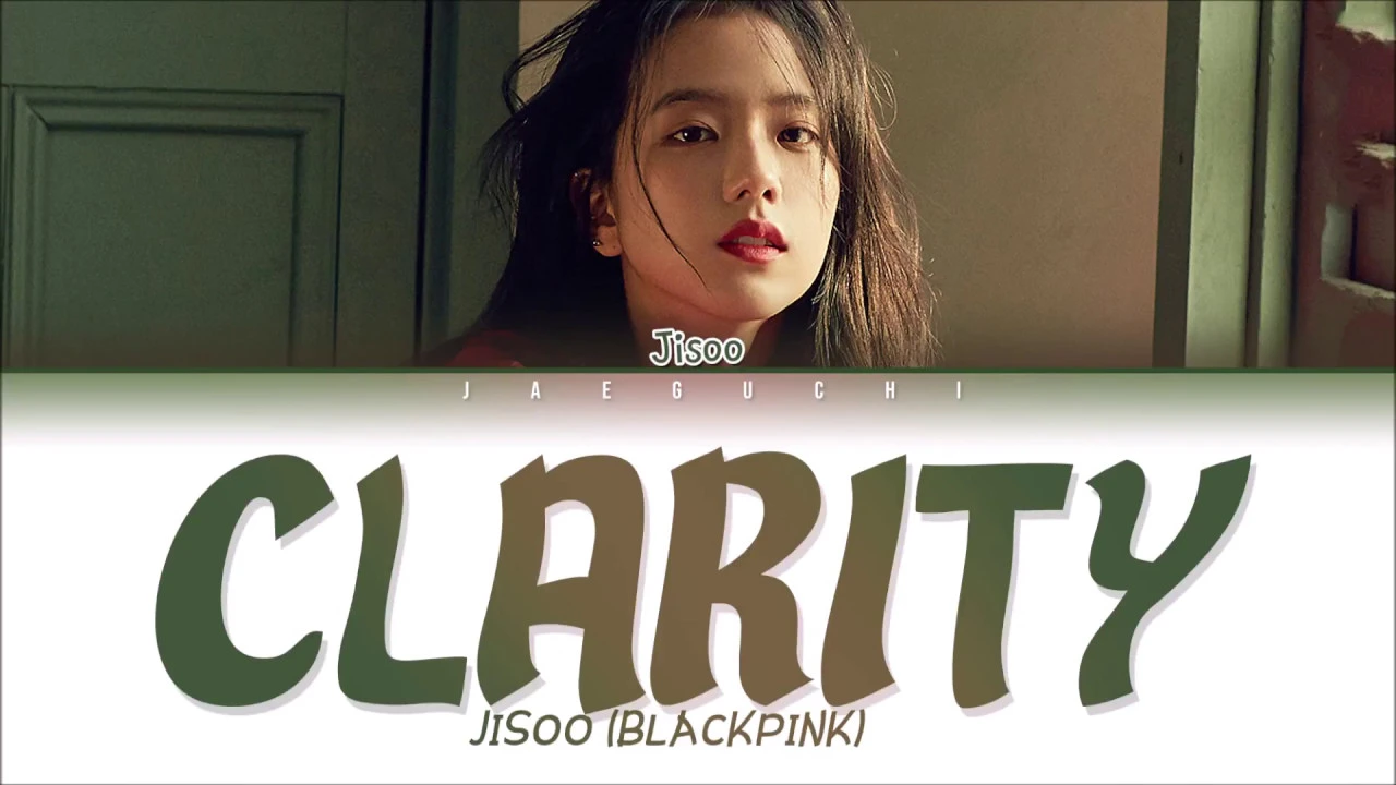 JISOO (BLACKPINK) - CLARITY (Lyrics Eng/Rom/Han/가사)