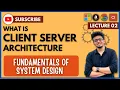 System Design Fundamentals 2 What is Client Server Architecture Complete Beginner s Guide