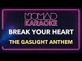 The Gaslight Anthem - Break Your Heart Karaoke