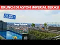 Lagu BRUNCH DI ASTON IMPERIAL BEKASI‼️ALL YOU CAN EAT 4 JAM‼️@OmaKelana