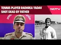 Download Lagu Radhika Yadav | '3 Bullets Hit Her...': Tennis Player Radhika Yadav Shot Dead By Father In Gurugram
