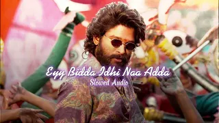 Eyy Bidda Idhi Naa Adda ( slowed + reverb ) | Pushpa |