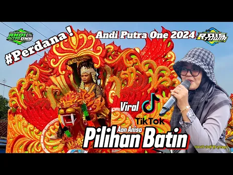 Download MP3 Viral Tiktok❗️ PILIHAN BATIN - Voc. Aan Anisa | Singa Depok Andi Putra 1 2024 | Bogis - Anjatan IM.