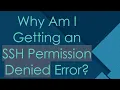 Why Am I Getting an SSH Permission Denied Error