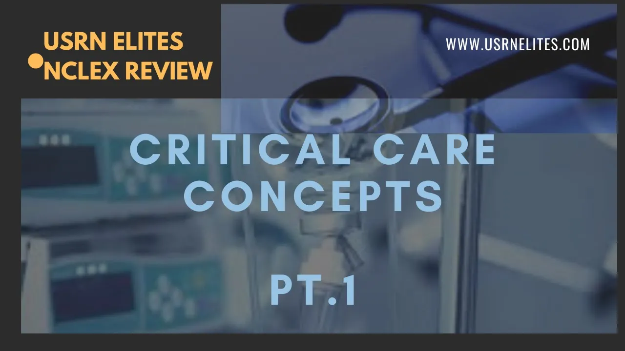 CRITICAL CARE CONCEPTS PT. 1
