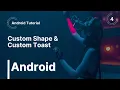 Android Tutorial for Beginners in Hindi Custom Shape Custom Toast
