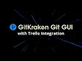 GitKraken Git GUI Trello Integration