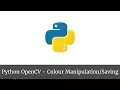 Python OpenCV - Grayscale Colour Manipulation and Image Saving