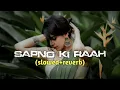 Download Lagu Sapno Ki Raah : slowed reverb song | lo-fi mix song