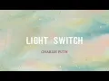 Download Lagu Charlie Puth – Light Switch || lirik terjemahan