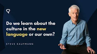 Do we learn about the culture in the new language or our own?
