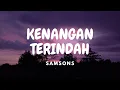 Download Lagu samsons - kenangan terindah | easy lyrics/lirik #samsons #kenanganterindah