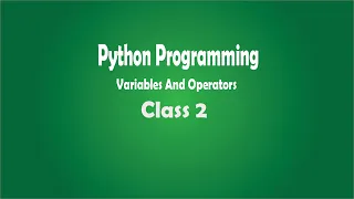 Python Programming Variables And Mathematical Operators Class 2